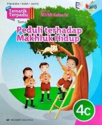 Image of Tematik terpadu tema 4c : peduli terhadap makhluk hidup untuk sd/mi kelas iv