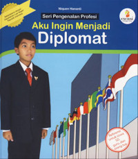 Image of Aku ingin menjadi : diplomat