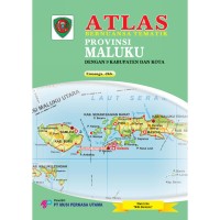 Image of Atlas bernuansa tematik : provinsi maluku dengan 9 kabupaten dan kota